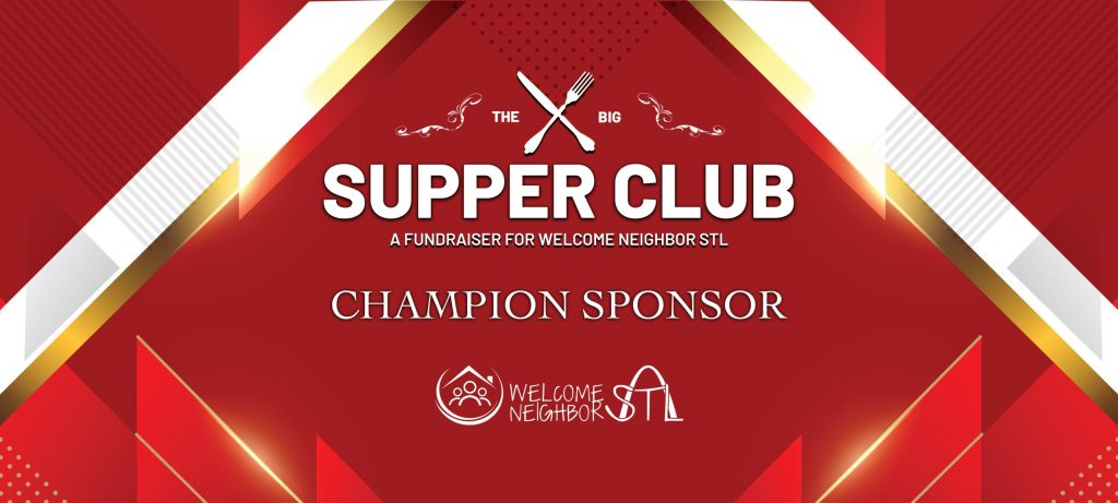 Champion Sponsor - $5,000 | Welcome Neighbor STL Big Supper Club