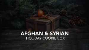 AFGHAN AND SYRIAN HOLIDAY COOKIE BOX