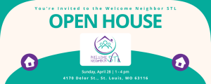 Welcome Neighbor STL Open House